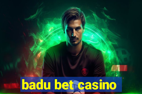 badu bet casino